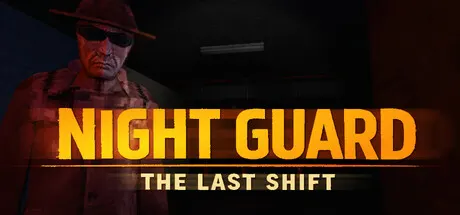 Night Guard: The Last Shift logo over a guard wearing sunglasses in a dark room