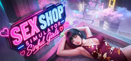 Sex Shop Simulator: Sinful Girls promotional art with a reclining woman and a neon shop sign.